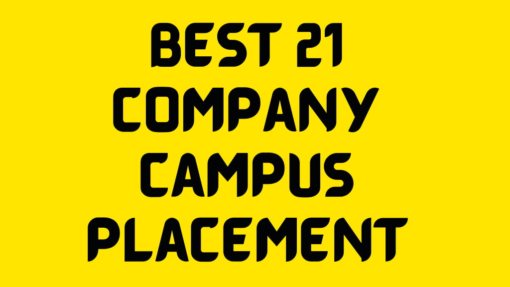 Best 21 Company Campus Placement : Urgent Hiring