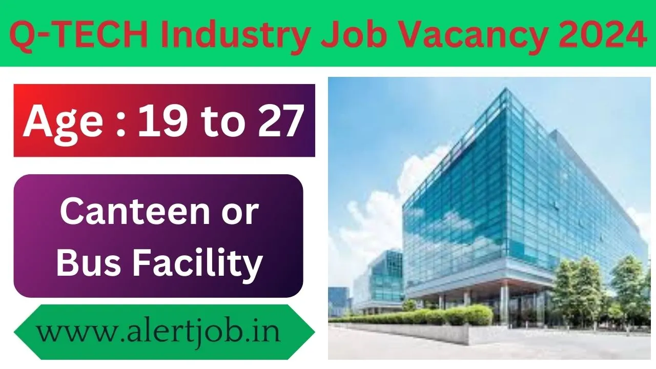 Q-TECH Industry Job Vacancy 2024