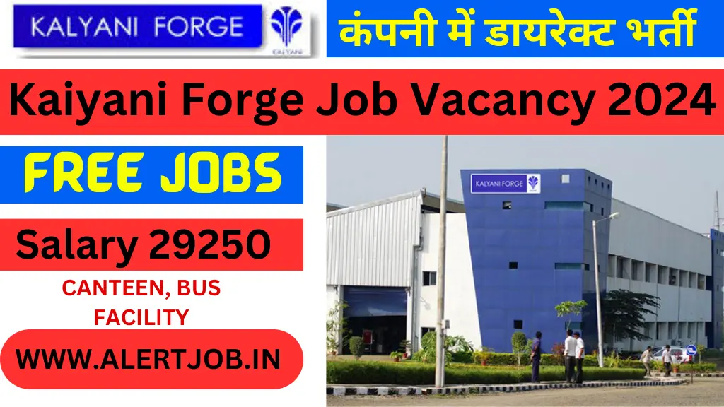 Kaiyani Forge Job Vacancy 2024