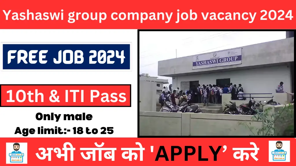 Yashaswi group company job vacancy 2024