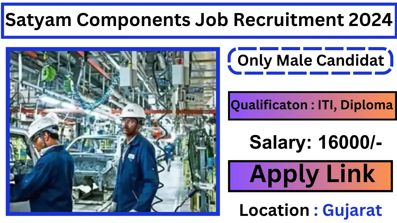 Satyam Components Job Recruitment 2024