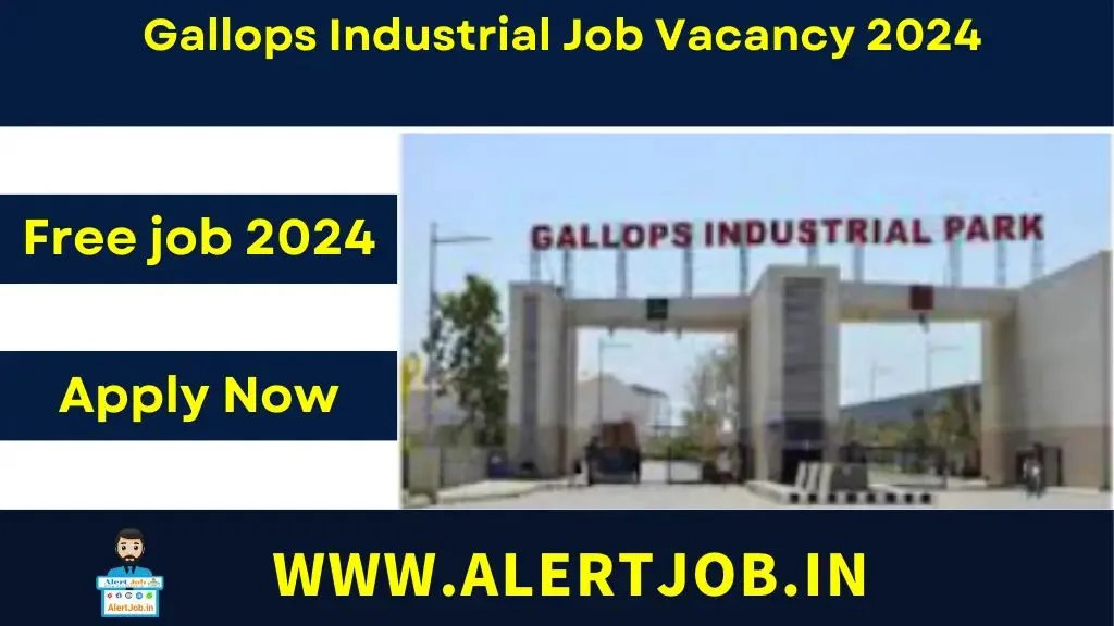 Gallops industrial Job Recruitment 2024