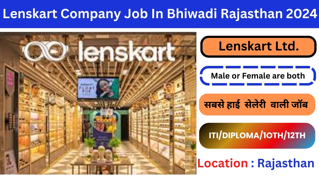 Lenskart Company Job In Bhiwadi Rajasthan 2024